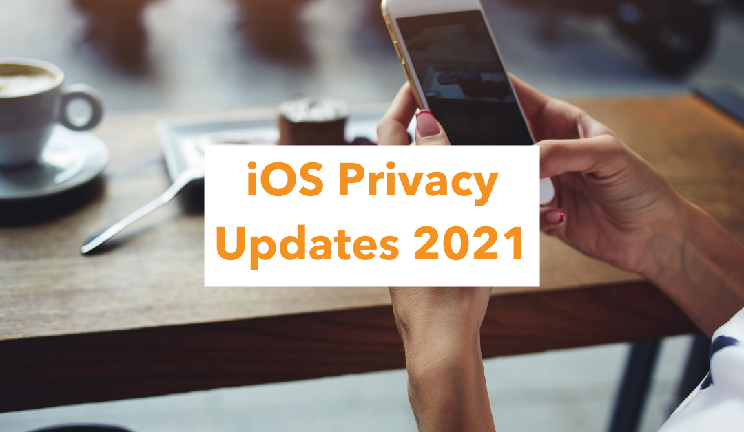 iOS privacy updates 2021